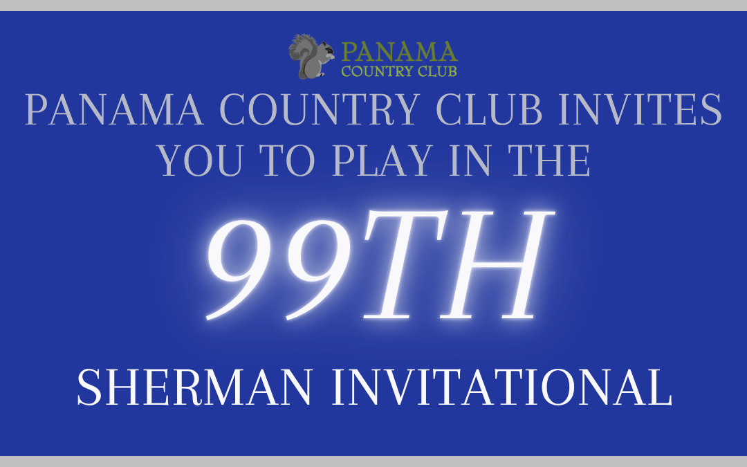 JOIN US FOR THE 99TH SHERMAN INVITATIONAL